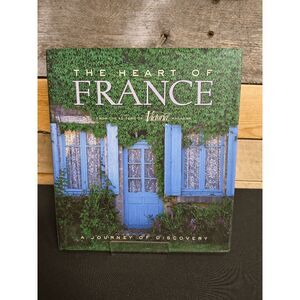 The Heart of France: A Journey of Discovery by Editors of Victoria Magazine